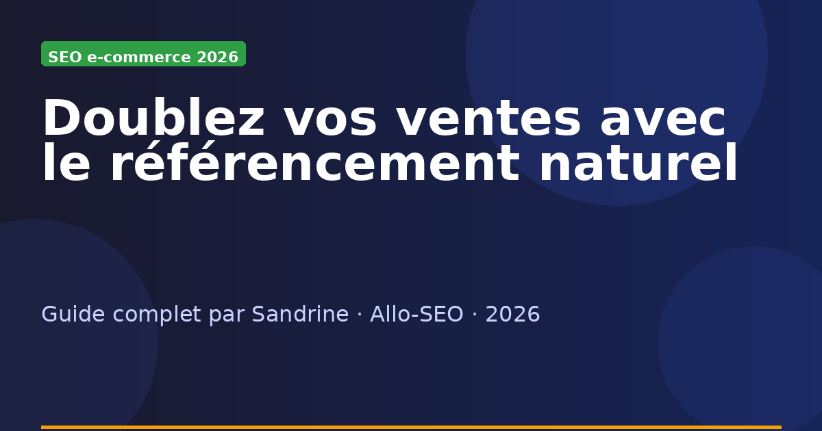 SEO e-commerce : doublez vos ventes avec le référencement
