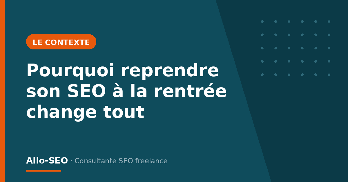 Pourquoi reprendre son SEO à la rentrée change tout